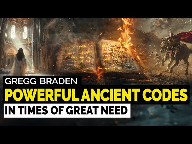 Gregg Braden - Powerful Ancient Codes in Times of Need
