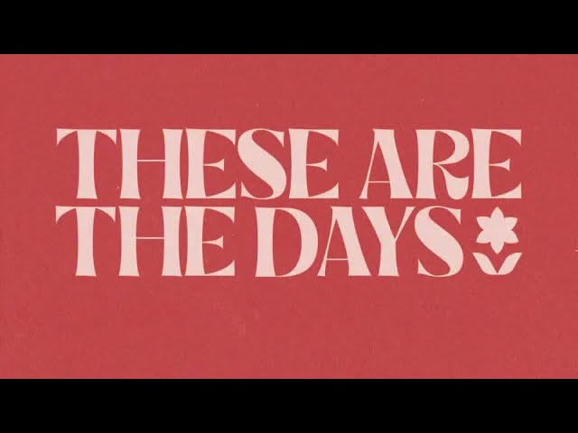 Lauren Daigle - These Are The Days (Official Lyric Video)