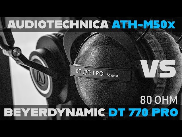 Audio Technica ATH-M50x vs Beyerdynamic DT770 Pro (80 OHM) - STUDIO MONITOR Buying Guide! [2018]