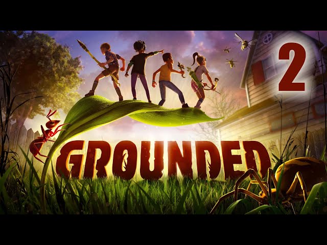 Grounded Full Release Gameplay Walkthrough - Part 2