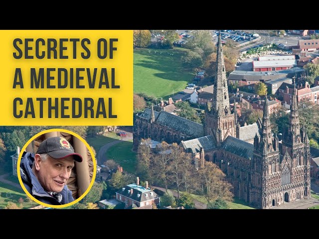 Secrets of a Medieval Cathedral | Lichfield