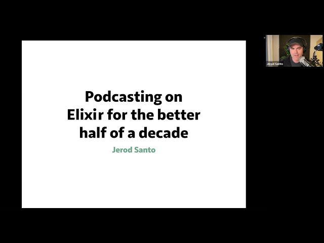 Podcasting on Elixir for the better half of a decade