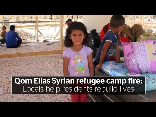 Qom Elias Syrian refugee camp fire: Locals help residents to re-build lives after devastation