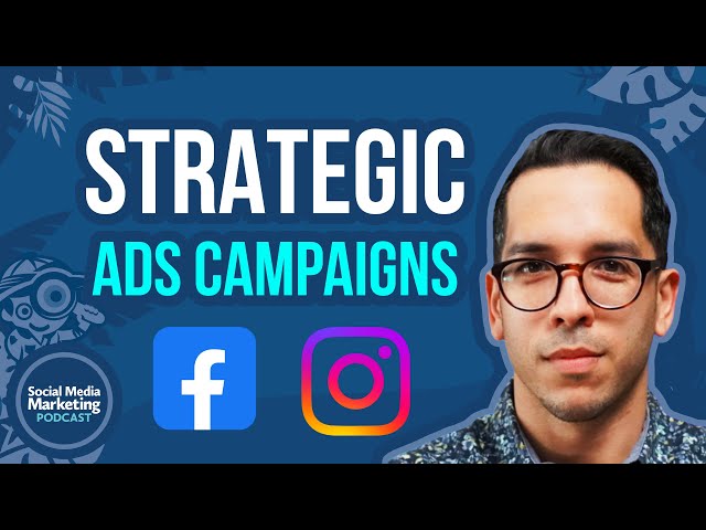 How to Rethink Facebook and Instagram Ad Strategy