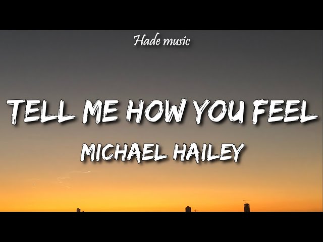 Michael Hailey - Tell Me How You Feel (Lyrics)