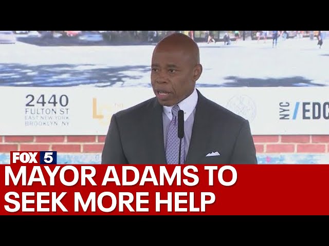 NYC migrant crisis: Mayor Adams to seek more help