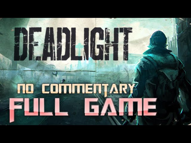 Deadlight | Full Game Walkthrough | No Commentary