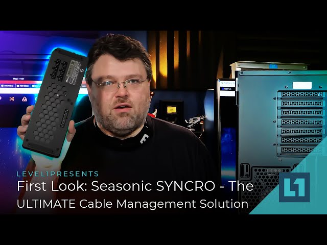 First Look: Seasonic SYNCRO Q704 - The ULTIMATE Cable Management Solution