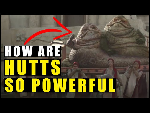 The HUTTS are FAT SLUGS, how are they SO POWERFUL?