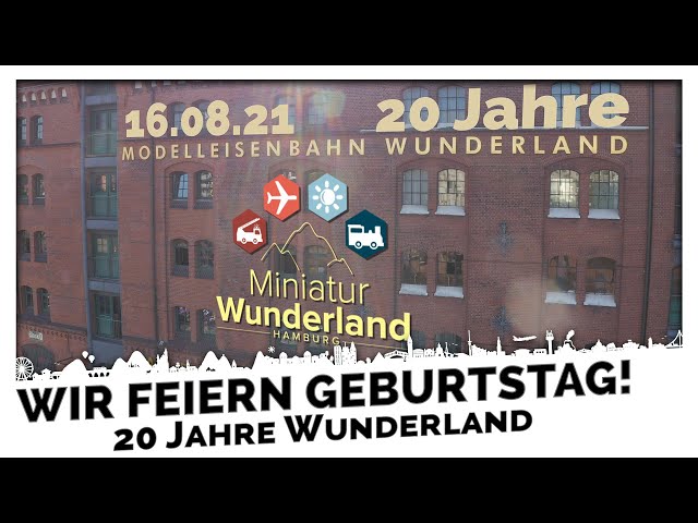 ANNIVERSARY: 20 YEARS OF WUNDERLAND - Happy birthday! | Miniatur Wunderland