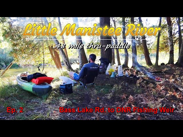 Kayak Camping on the Little Manistee River Michigan - Part 2