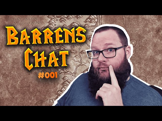 Barrens Chat - The Best WoW Podcast on the Tube