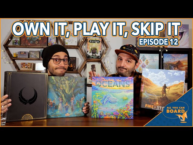 Own It, Play It, or Skip It | Ep. 12 | Oak, Fire & Stone, Veiled Fate, & Oceans
