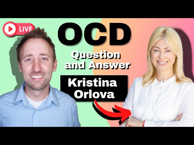 LIVE with Kristina Orlova - OCD Q&A