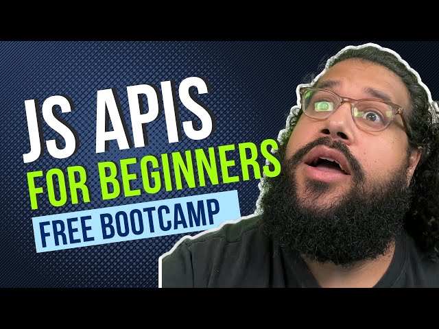 JavaScript APIs For Beginners! Free Software Engineering Bootcamp! (class 23) - #100Devs
