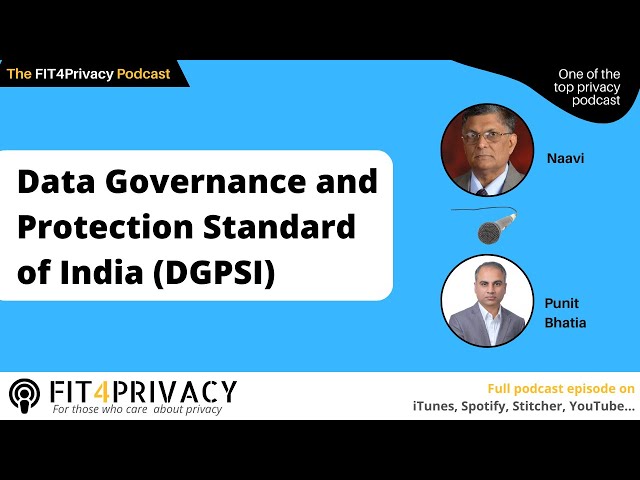 Data Governance and Protection Standard of India (DGPSI) - Naavi & Punit -FIT4Privacy Podcast E105