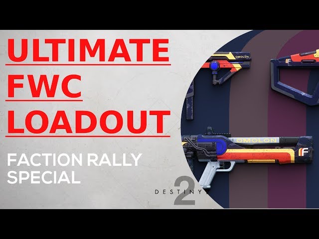 Destiny 2 - Ultimate FWC Loadout - Best Faction Rally Weapon Loadout