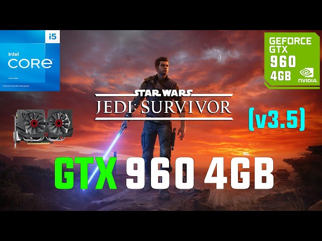 Star Wars Jedi Survivor Patch 3.5 GTX 960 4GB (1080p,900p,720p Low Settings FSR)