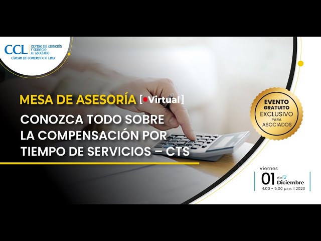 MESA DE ASESORIA VIRTUAL - Conozca todo sobre La Compensación por Tiempo de Servicios – CTS