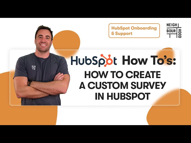 How to Create a Custom Survey in HubSpot | HubSpot How To's with Neighbourhood