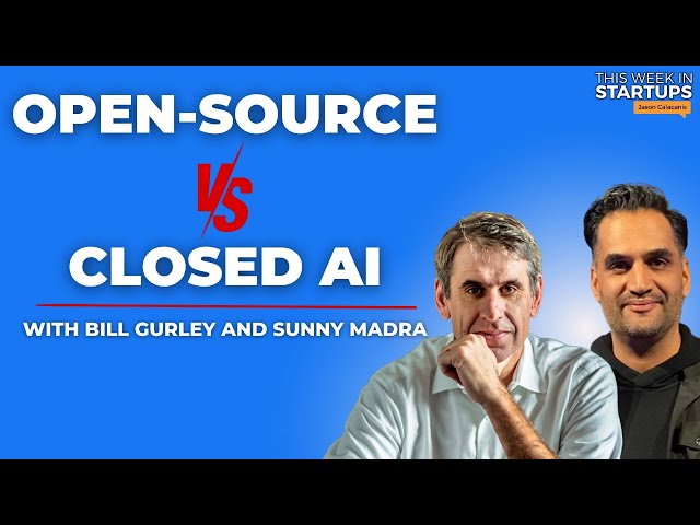 Bill Gurley and Sunny Madra talk open-source vs. proprietary AI | E1825