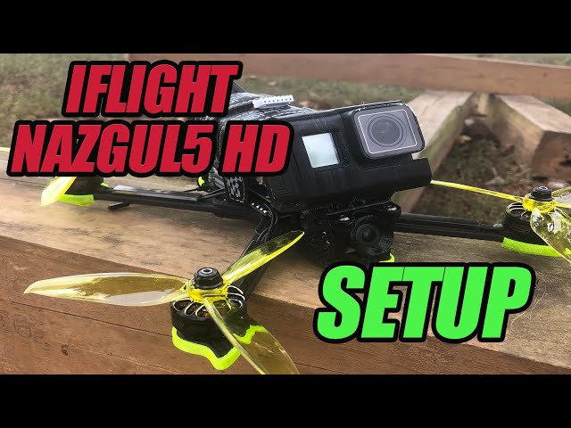 Iflight Nazgul5 HD Complete Setup & Tutorial
