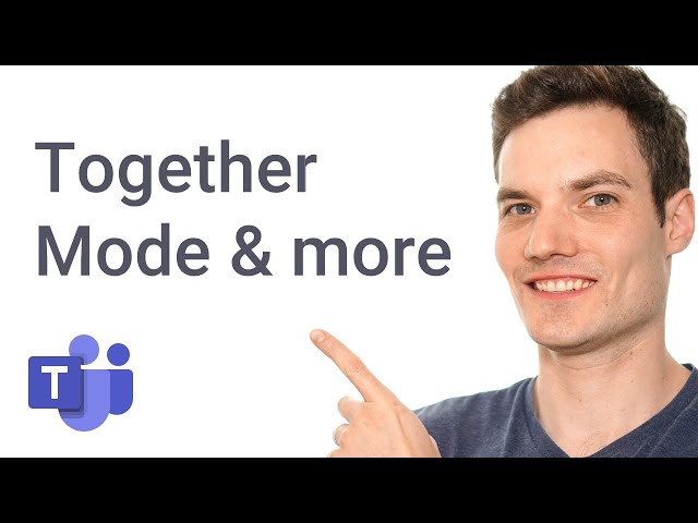 How to use Together Mode & other new features in Microsoft Teams