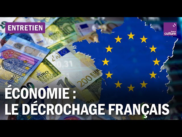Économie : le décrochage français, un choix politique ?