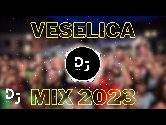 VESELICA MIX 2023 ( DJ BURGI )