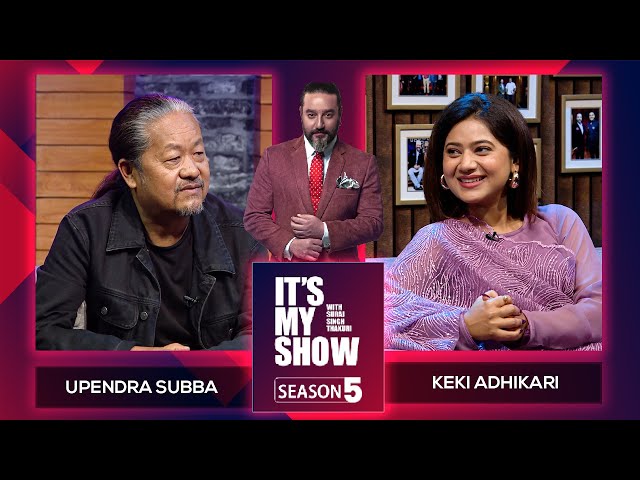 Upendra Subba & Keki Adhikari | It's My Show With Suraj Singh Thakuri S05 E16 | 19 April 2024