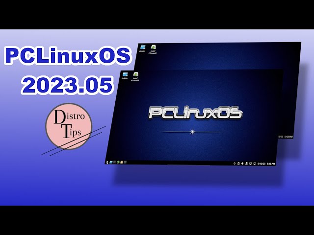 PCLinuxOS.PCLinuxOS 2023.05.PCLinuxOS review.