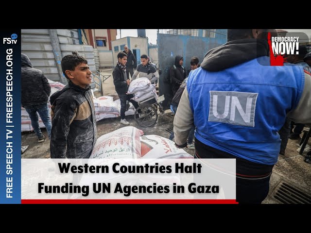 Democracy Now! | Western Countries Halt Funding UN Agency in Gaza