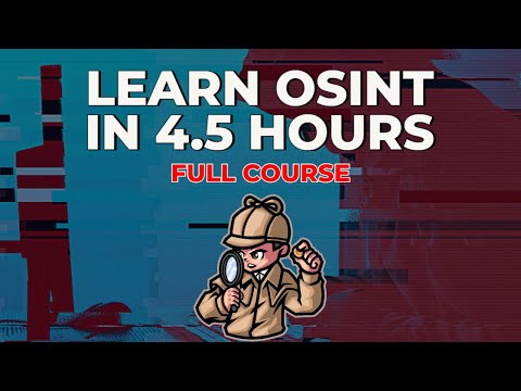 Open-Source Intelligence (OSINT) in 5 Hours - Full Course - Learn OSINT!