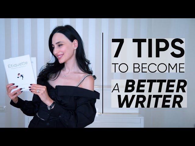 7 Tips To Become A Better Writer | Jamila Musayeva