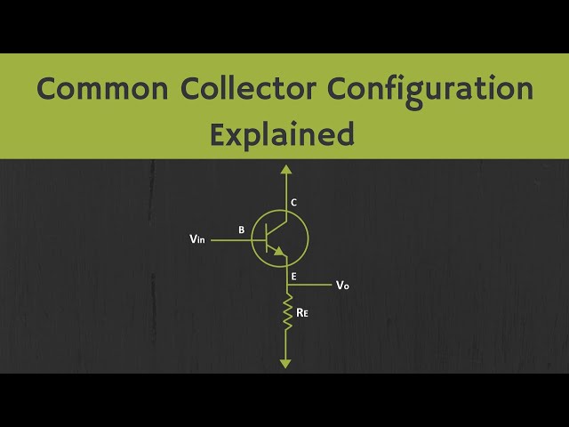 BJT: Common Collector Configuration (Input and Output Characteristics) Explained