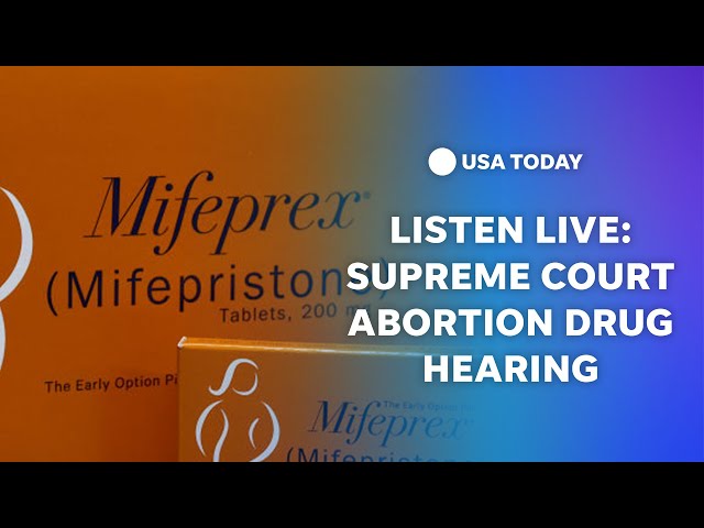 Listen: Abortion pill case heard by Supreme Court