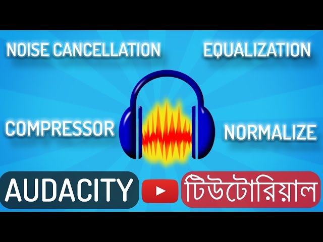 Audacity tutorial - bangla