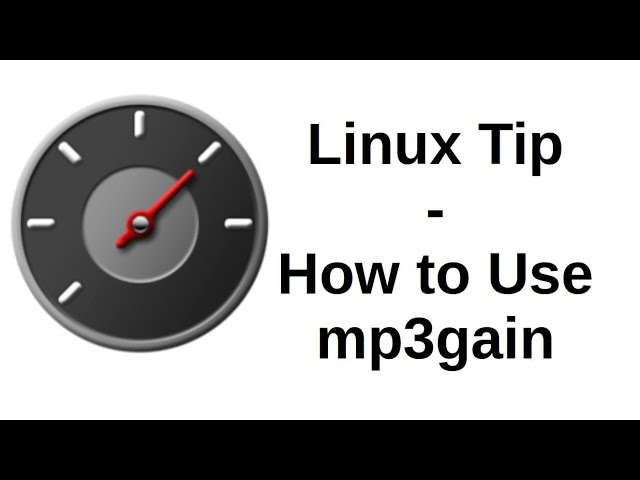 Linux Tip - How to Use mp3gain
