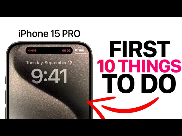 iPhone 15 - First 10 Things To Do!