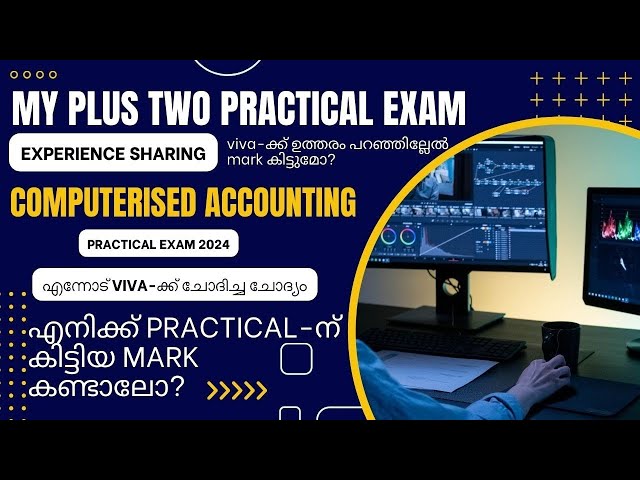 Plus Two Computerised Accounting Practical Exam 2024 | Viva Question | Exam easy ആണോ? | My Marks +2