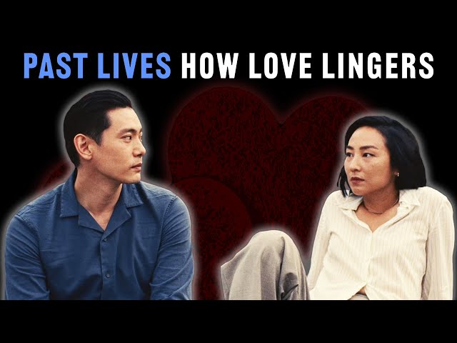 Past Lives - How Love Lingers…