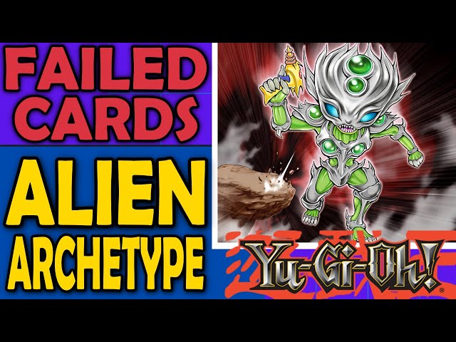 Aliens - Failed Cards, Archetypes, and Sometimes Mechanics in Yu-Gi-Oh