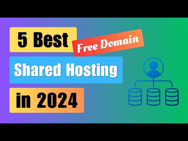 5 Best Shared Hosting Services in 2024 | Free .com Domain | Free SSL