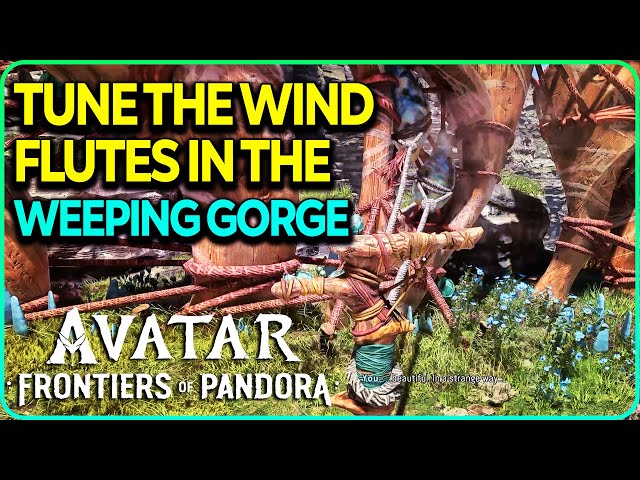 Tune the Wind flutes in the Weeping Gorge Avatar Frontiers of Pandora