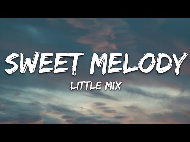 [1 HOUR LOOP] - Sweet Melody - Little Mix
