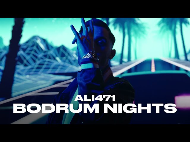 ALI471 - BODRUM NIGHTS [official Video]