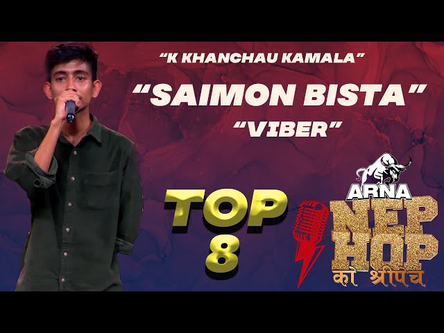 K Khanchau Kamala - SAIMON BISTA "VIBER" || ARNA Nephop Ko Shreepech || Full Performance || TOP 8