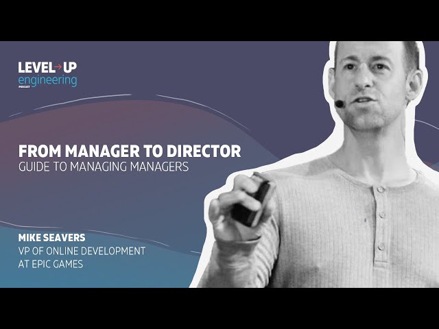 From Manager to Director: Guide to Managing Managers