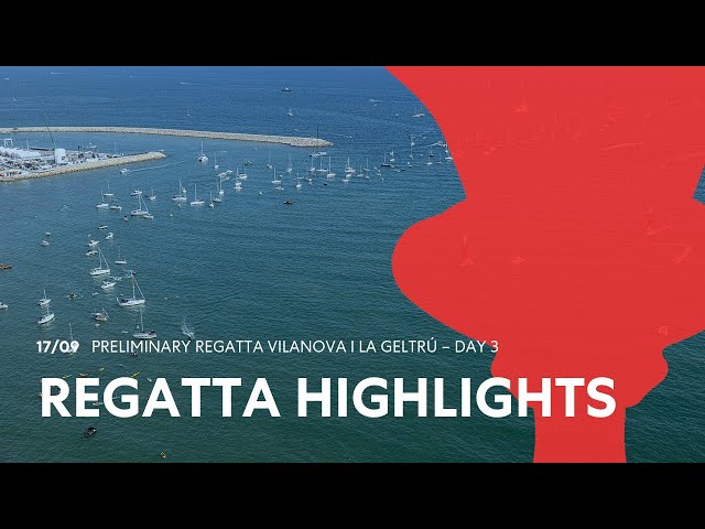 Vilanova i La Geltrú Preliminary Regatta Highlights