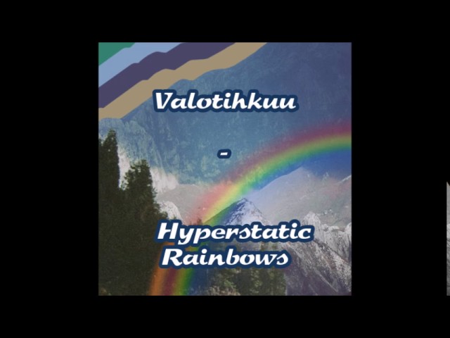 Valotihkuu : Hyperstatic Rainbows